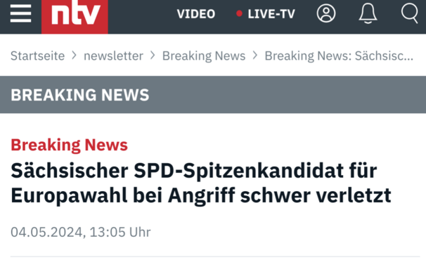 breaking news von n-tv 
Sächsischer #SPD-Spitzenkandidat für #Europawahl bei Angriff schwer verletzt. 

04.05.2024 13:05 Uhr