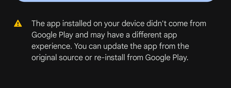 Screenshot of an app page in Google Play Store with the message saying: "The app installed on your device didn't come from Google Play and may have a different app experience. You can update the app from the original source or re-install from Google Play."