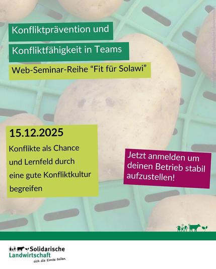Konfliktprävention und Konfliktfähigkeit in Teams.
Web-Seminar-Reihe "Fit für Solawi"
15.12.2025
Konflikte als Chance und Lernfeld durch
eine gute Konfliktkultur begreifen.
Jetzt anmelden, um deinen Betrieb stabil aufzustellen!
Netzwerk Solidarische Landwirtschaft