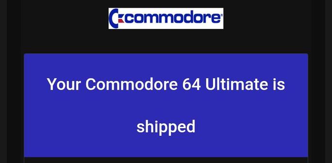 Screenshot einer Mail: Your Commodore C64 U
ltimat is shipped