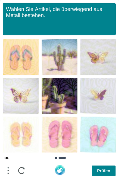 hCaptcha: Choose products that predominantly consist of metal.

The pictures: flip-flops, cactuses and butterflies.