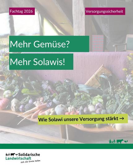 Fachtag 2026, Versorgungssicherheit
Mehr Gemüse? Mehr Solawis! Wie Solawi unsere Versorgung stärkt. Ein Pfeil zeigt nach rechts.