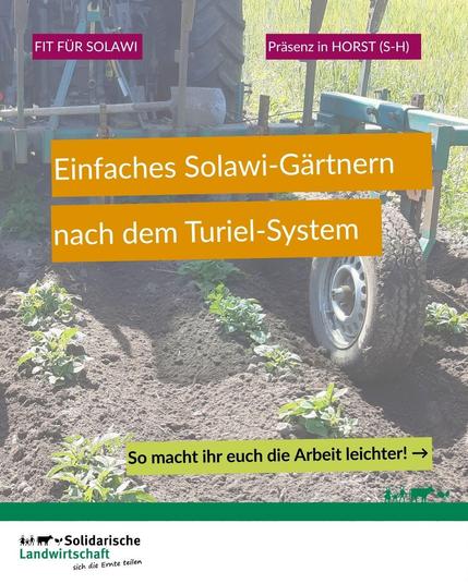 FIT FÜR SOLAWI
 Präsenz in HORST (S-H)
Einfaches Solawi-Gärtnern nach dem Turiel-System. 
So macht ihr euch die Arbeit leichter! (Pfeil nach rechts)