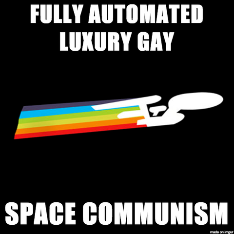 Fully Automated Luxury Gay Space Communism Meme