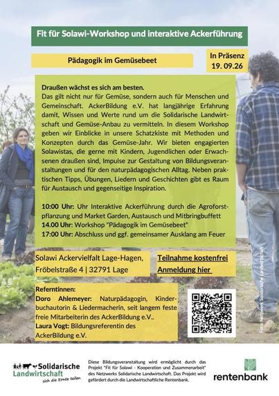 Fit für Solawi-Workshop und interaktive Ackerführung
Pädagogik im Gemüsebeet
In Präsenz
19.09.26
Draußen wächst es sich am besten.
Das gilt nicht nur für Gemüse, sondern auch für Menschen und Gemeinschaft. AckerBildung e.V. hat langjährige Erfahrung damit, Wissen und Werte rund um die Solidarische Landwirtschaft und Gemüse-Anbau zu vermitteln. In diesem Workshop geben wir Einblicke in unsere Schatzkiste mit Methoden und Konzepten durch das Gemüse-Jahr. Wir bieten engagierten Solawistas, die ger…